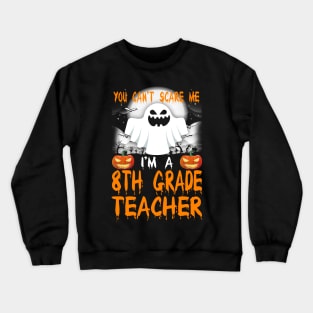 I'm a 8th Grade Teacher Halloween Crewneck Sweatshirt